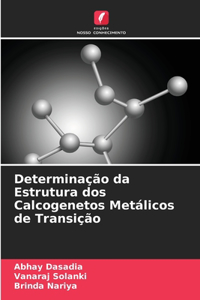 Determinação da Estrutura dos Calcogenetos Metálicos de Transição