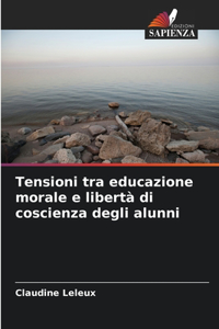 Tensioni tra educazione morale e libertà di coscienza degli alunni