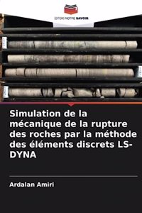 Simulation de la mécanique de la rupture des roches par la méthode des éléments discrets LS-DYNA