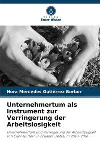 Unternehmertum als Instrument zur Verringerung der Arbeitslosigkeit