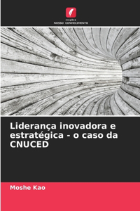 Liderança inovadora e estratégica - o caso da CNUCED