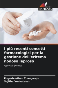 I più recenti concetti farmacologici per la gestione dell'eritema nodoso leproso