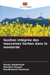Gestion intégrée des mauvaises herbes dans la moutarde