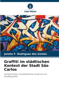 Graffiti im städtischen Kontext der Stadt São Carlos