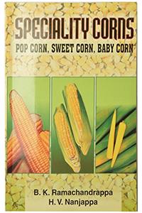 Speciality Corns Pop Corn, Sweet Corn, Baby Corn