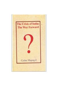 The Crisis of India : The Way Forward