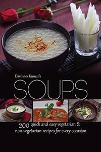 Soups 200 Quick And Easy Vegetarian & Non-Vegetarian Recipes