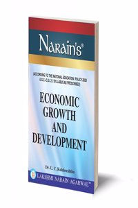 ECONOMIC GROWTH AND DEVELOPMENT BY- DR. U.C KULSHRESHTHA (QUESTIONS AND ANSWERS GUIDE) (ACCORDING TO THE NATIONAL EDUCATION POLICY-2020 U.G.C- C.B.C.S SYLLABUS AS PRESCRIBED.)