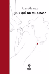 Â¿Por que no me amas? (Spanish Edition)