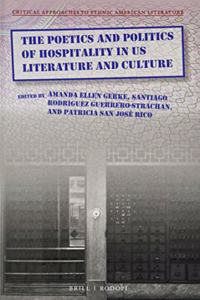 Poetics and Politics of Hospitality in U.S. Literature and Culture