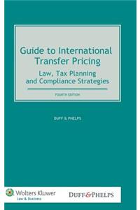 Guide to International Transfer Pricing. Law, Tax Planning and Compliance Strategies, 4th Edition