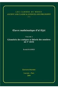Oeuvre Mathematique D'al-Sijzi. Volume 1: Geometrie Des Coniques Et Theorie Des Nombres Au Xe Siecle
