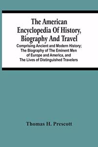 American Encyclopedia Of History, Biography And Travel