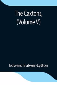 Caxtons, (Volume V)