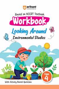 Arihant Based on NCERT Textbook Environmental Studies Workbook Looking Around for Class 4 | With Activity Based Questions