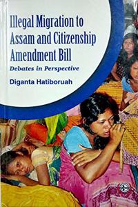 Illegal Migration to Assam and Citizenship Amendment Bill