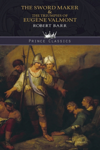 The Sword Maker & The Triumphs of Eug?ne Valmont