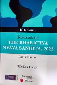 Textbook on the Bhartiya Nyaya Sanhita, 2023, Ninth Edition by K D Gaur