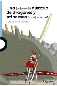 Una (Estupenda) Historia de Dragones y Princesas (Mss O Menos)