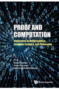 Proof and Computation: Digitization in Mathematics, Computer Science, and Philosophy