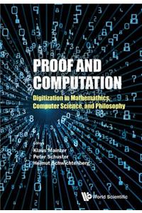 Proof And Computation: Digitization In Mathematics, Computer Science, And Philosophy