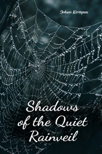 Shadows of the Quiet Rainveil