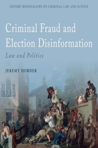 Criminal Fraud and Election Disinformation