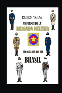 Uniformes de la Brigada Militar: Rio Grande Do Sul Brasil