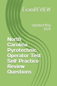 North Carolina Pyrotechnic Operator Test Self Practice Review Questions