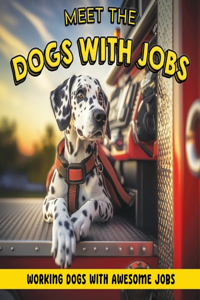 Meet the Dogs with Jobs
