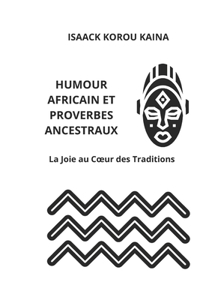 Humour Africain Et Proverbes Ancestraux