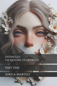 Entangled The Artistry Of Untruth
