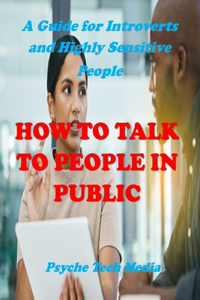 How to Talk to People in Public