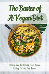 The Basics of A Vegan Diet