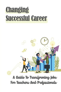 Changing Successful Career