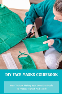 DIY Face Masks Guidebook