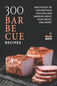 300 Barbecue Recipes