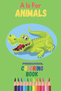 A is for Animals Preschool Coloring Book