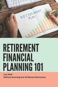Retirement Financial Planning 101