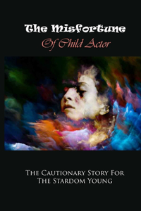 The Misfortune Of Child Actor