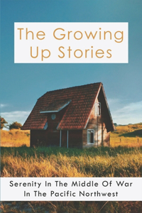 The Growing Up Stories