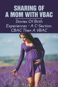 Sharing Of A Mom With VBAC