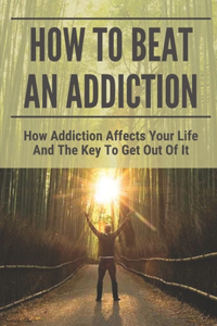 How To Beat An Addiction