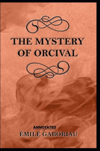 The Mystery of Orcival Annotated