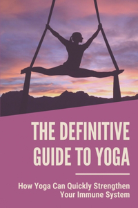 Definitive Guide To Yoga