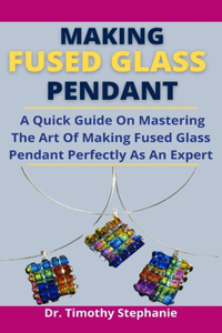 Making Fused Glass Pendant