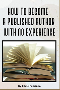 How to Become a Published Author with No Experience