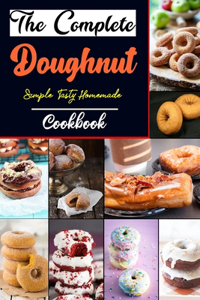 The Complete Doughnut Cookbook