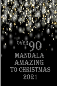over 90 mandala amazing to christmas 2021