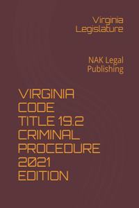 Virginia Code Title 19.2 Criminal Procedure 2021 Edition